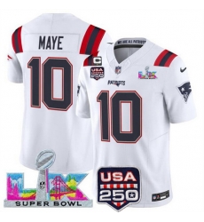 Men New England Patriots 10 Drake Maye White 2025 F U S E  1 Star C Patch And Super Bowl LX Patch  USA 250 Patch Vapor Limited Football Stitched Jersey
